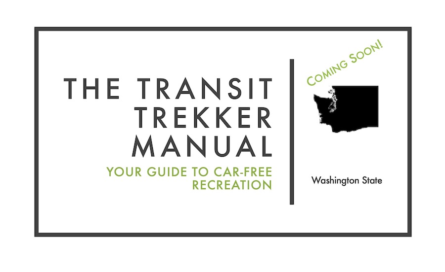 Header image reading: The Transit Trekker Manual, your guide to car-free recreation. Coming Soon! Washington State. There's a plain black silhouette icon of Washington state.